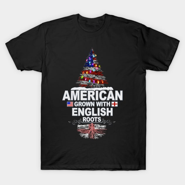 Christmas Tree  American Grown With English Roots - Gift for English From England T-Shirt by Country Flags